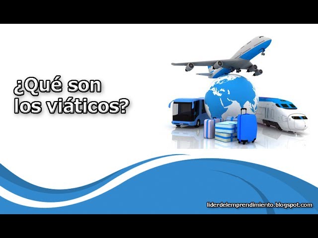 Viáticos: Significado y qué son en el ámbito laboral 1 viaticos significado y que son en el ambito laboral